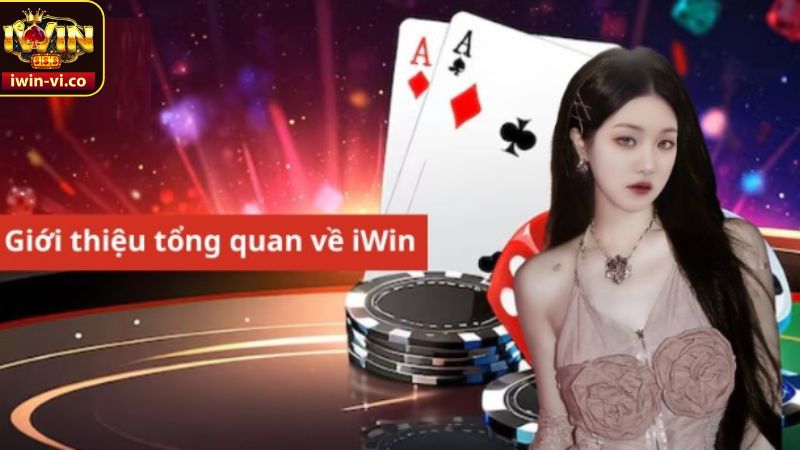 Giới thiệu Iwin về những thông tin tổng quan
