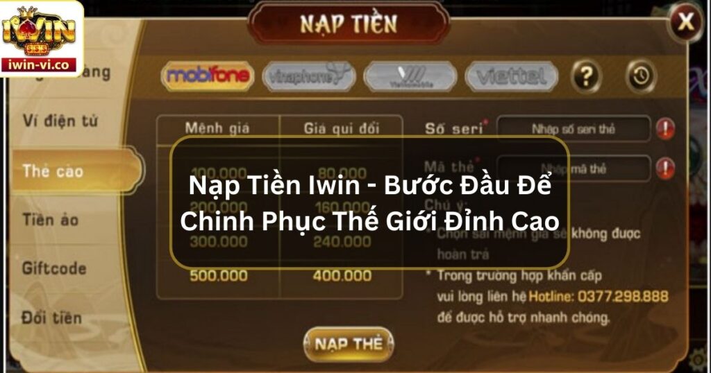 Nạp Tiền Iwin - Bước Đầu Để Chinh Phục Thế Giới Đỉnh Cao 1 Nạp Tiền Iwin - Bước Đầu Để Chinh Phục Thế Giới Đỉnh Cao