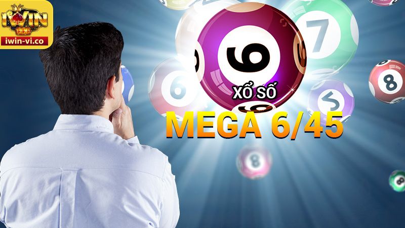 Xổ Số Mega 6/45 - Mẹo Soi Cầu Hiệu Quả Từ Cao Thủ Iwin 2 Giới thiệu hình thức quay thưởng xổ số Mega 6/45 trực tuyến