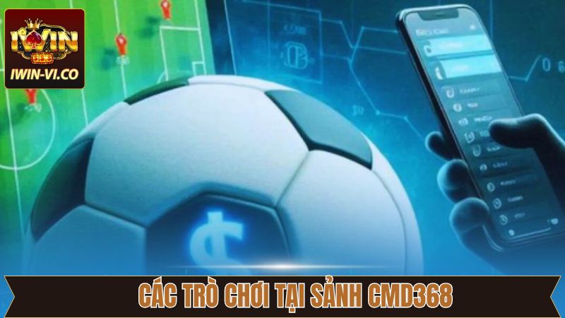 CMD368 - Đỉnh Cao Cá Cược Thể Thao Uy Tín Và Đa Dạng 4 Tổng hợp những trò chơi thể thao được yêu thích nhất tại sảnh
