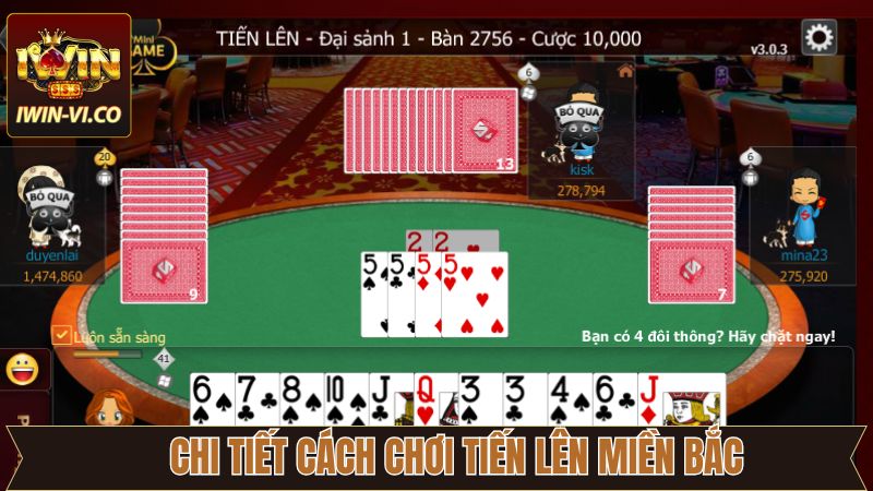 Tiến Lên Miền Bắc - Siêu Phẩm Giải Trí Hàng Đầu Tại Iwin 3 Cách chơi tiến lên miền Bắc cụ thể cho thành viên mới