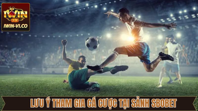 SBOBET: Mở Cánh Cửa Vào Thế Giới Cá Cược Chuyên Nghiệp 4 Lưu ý quan trọng khi tham gia đặt cược tại SBO
