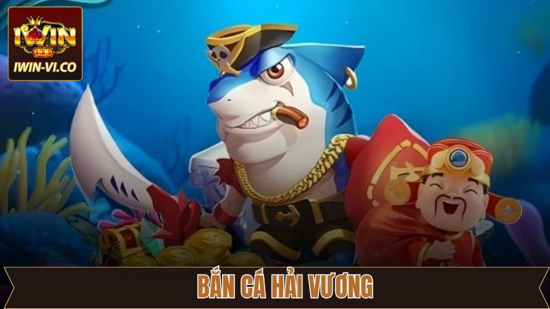 Bắn Cá Hải Vương Iwin - Giải Trí Săn Thưởng Dễ Dàng 6 Bắn Cá Hải Vương Iwin - Giải Trí Săn Thưởng Dễ Dàng