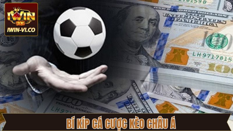 Bí quyết vào tiền kèo châu Á nên chú ý tới tỷ lệ chấp