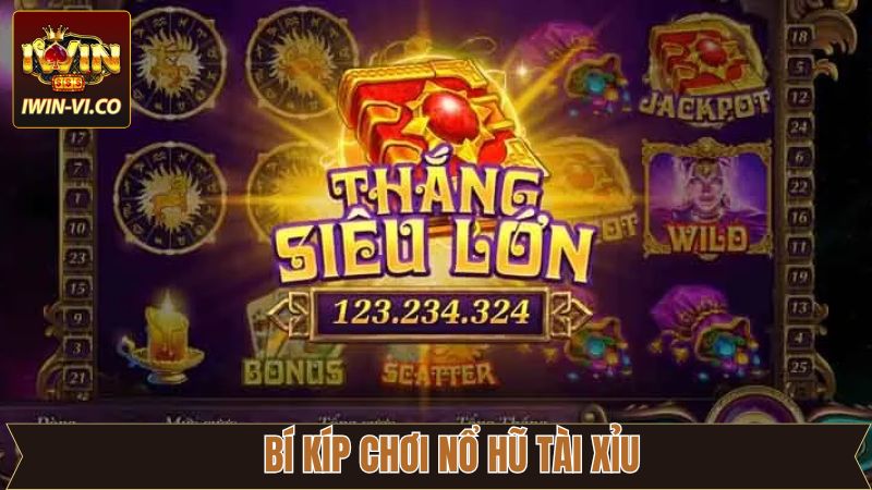 Nổ Hũ Tài Xỉu - Khám Phá Tựa Game Độc Đáo Tại Iwin 4 Kinh nghiệm tham gia nổ hũ tài xỉu từ cao thủ Iwin