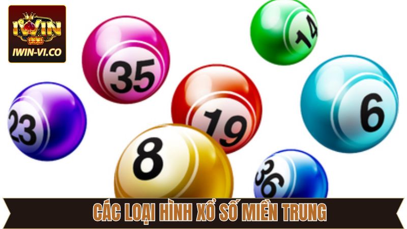 Xổ Số Miền Trung - Bật Mí Chiến Thuật Soi Cầu Tại Iwin 3 Các loại hình quay thưởng XSMT phổ biến