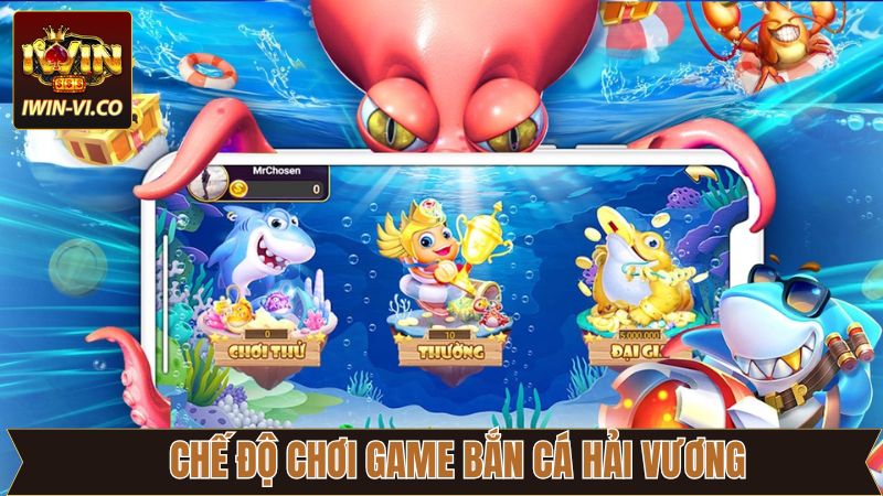 Bắn Cá Hải Vương Iwin - Giải Trí Săn Thưởng Dễ Dàng 4 Chế độ phòng đấu bắn cá hải vương thú vị