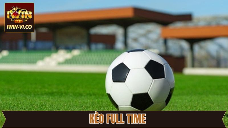 Kèo Full Time - Cơ Hội Làm Giàu Khi Cá Cược Tại Iwin 4 Kèo Full Time - Cơ Hội Làm Giàu Khi Cá Cược Tại Iwin