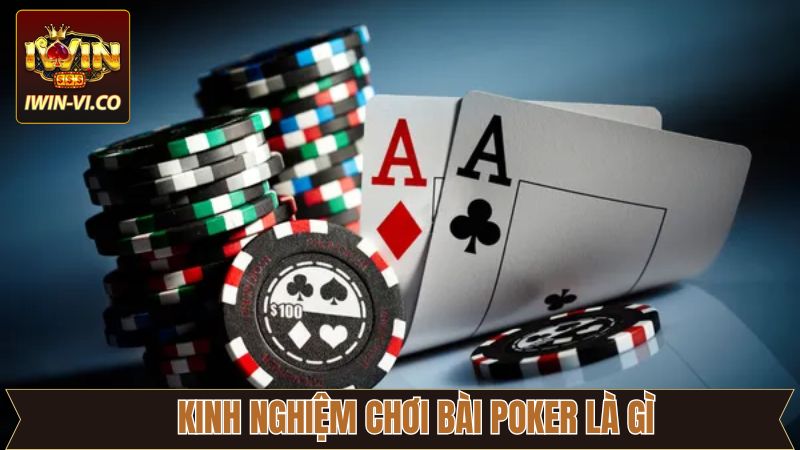 Mẹo trải nghiệm Poker đỉnh cao