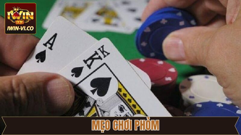 Mẹo Chơi Phỏm - Chia Sẻ Kinh Nghiệm Nắm Chắc Thưởng Khủng