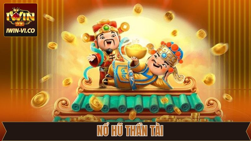 Nổ Hũ Thần Tài Iwin - Cơ Hội Vàng Đổi Thưởng Cực Khủng! 4 Nổ Hũ Thần Tài Iwin - Cơ Hội Vàng Đổi Thưởng Cực Khủng!