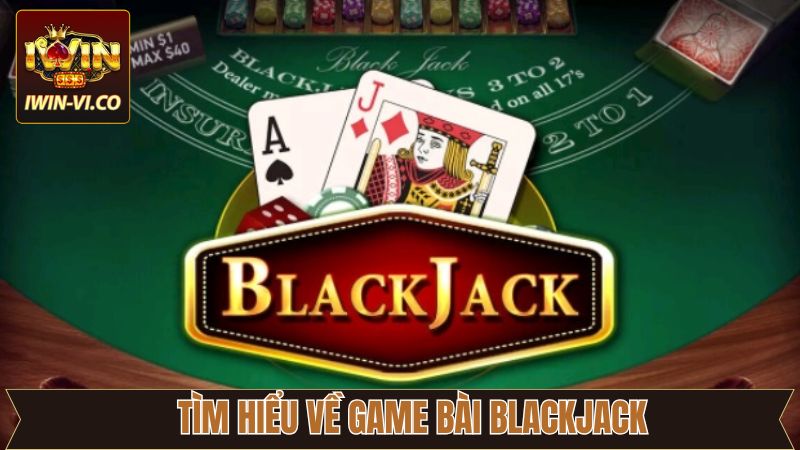 Khái quát thông tin cơ bản về game bài Xì dách 