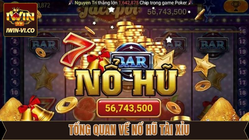 Nổ Hũ Tài Xỉu - Khám Phá Tựa Game Độc Đáo Tại Iwin 2 Giới thiệu về tựa game nổ hũ độc đáo tại Iwin